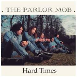 The Parlor Mob : Hard Times